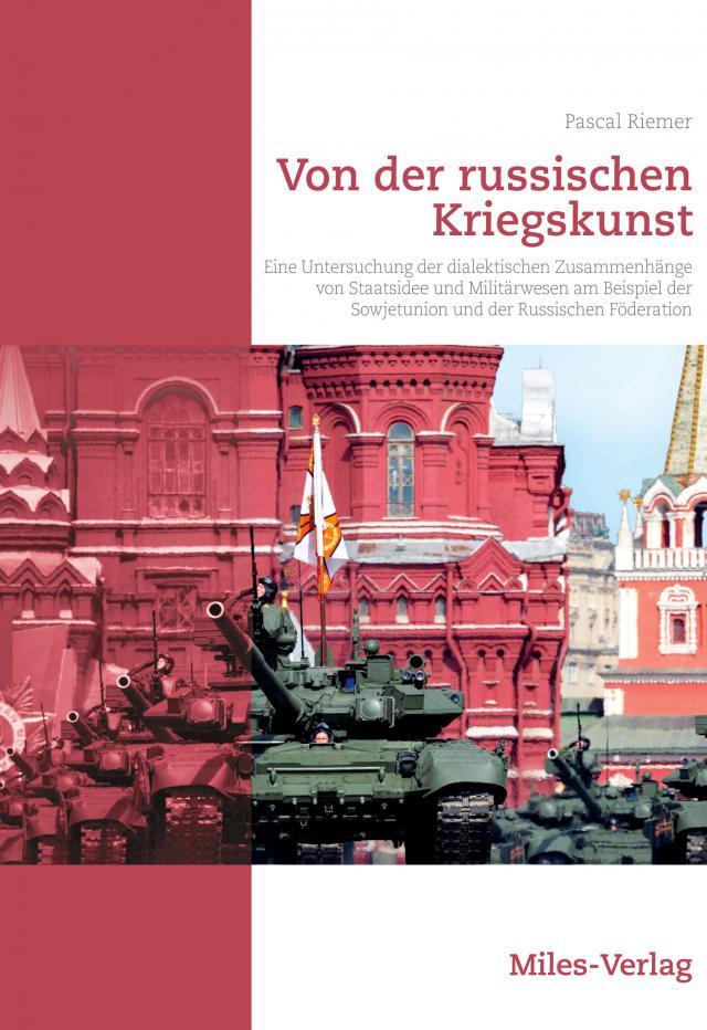 Eine Untersuchung der dialektischen Zusammenhänge von Staatsidee und Militärwesen am Beispiel der Sowjetunion und der Russischen Föderation