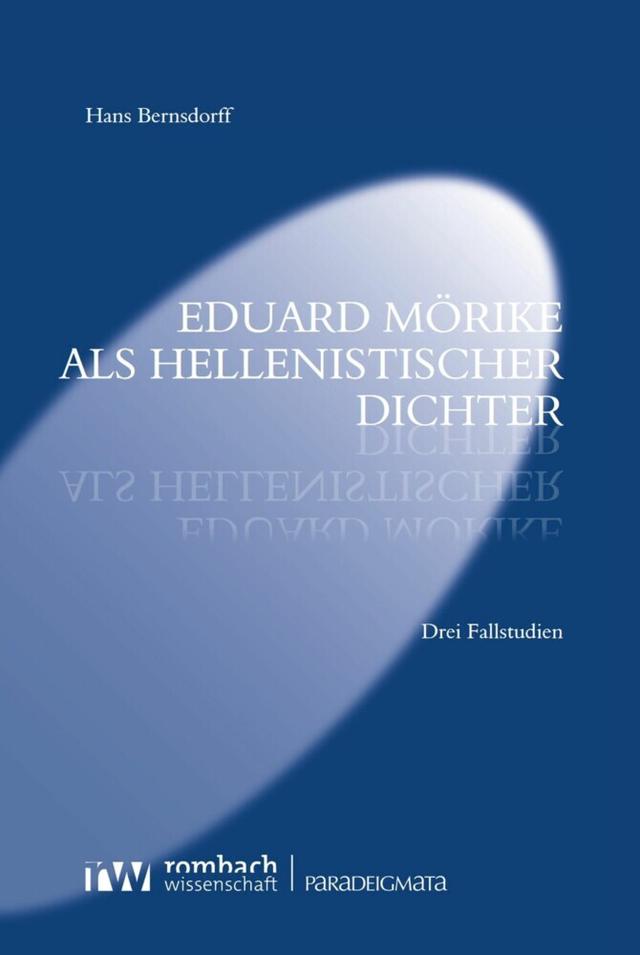 Eduard Mörike als hellenistischer Dichter Paradeigmata  