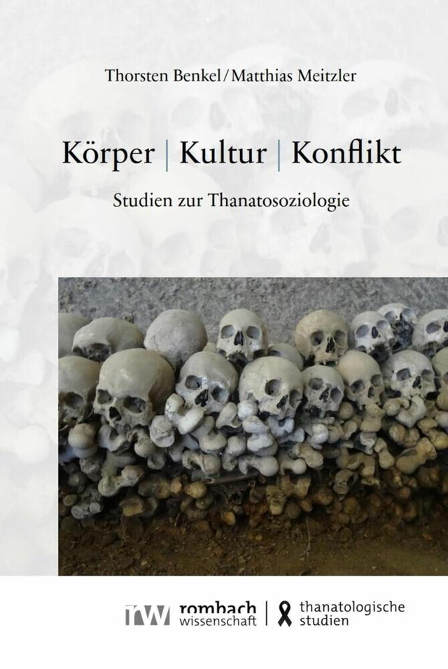 Körper | Kultur | Konflikt Thanatologische Studien | Thanatological Studies  