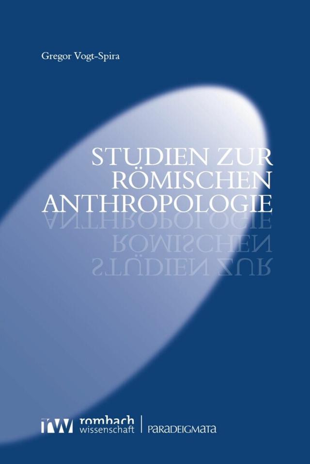 Studien zur römischen Anthropologie Paradeigmata  