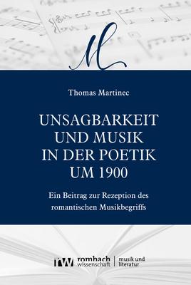 Unsagbarkeit und Musik in der Poetik um 1900 Musik und Literatur | Music and Literature  