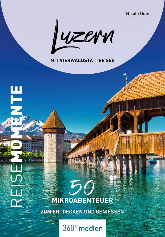 Luzern mit Vierwaldstätter See – ReiseMomente