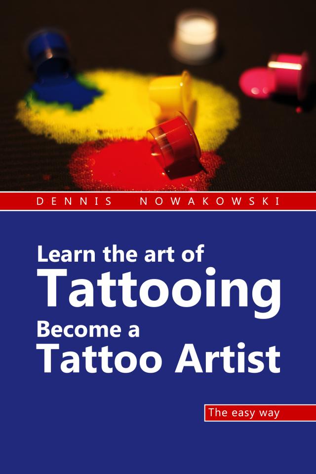 Learn the art of Tattooing - Become a Tattoo artist