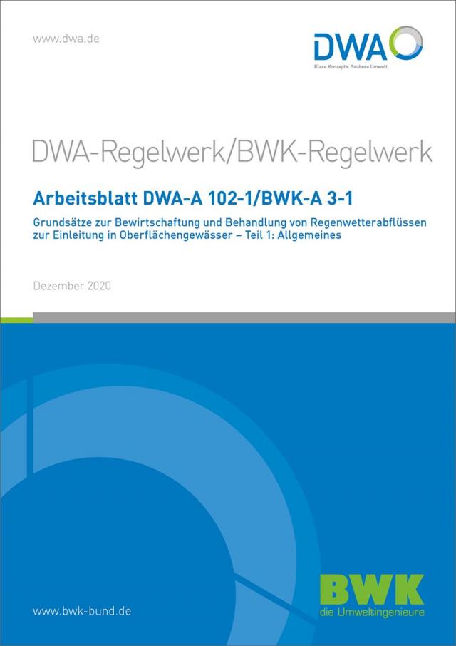 Arbeitsblatt DWA-A 102-1/BWK-A 3-1 Grundsätze zur Bewirtschaftung und Behandlung von Regenwetterabflüssen zur Einleitung in Oberflächengewässer - Teil 1: Allgemeines