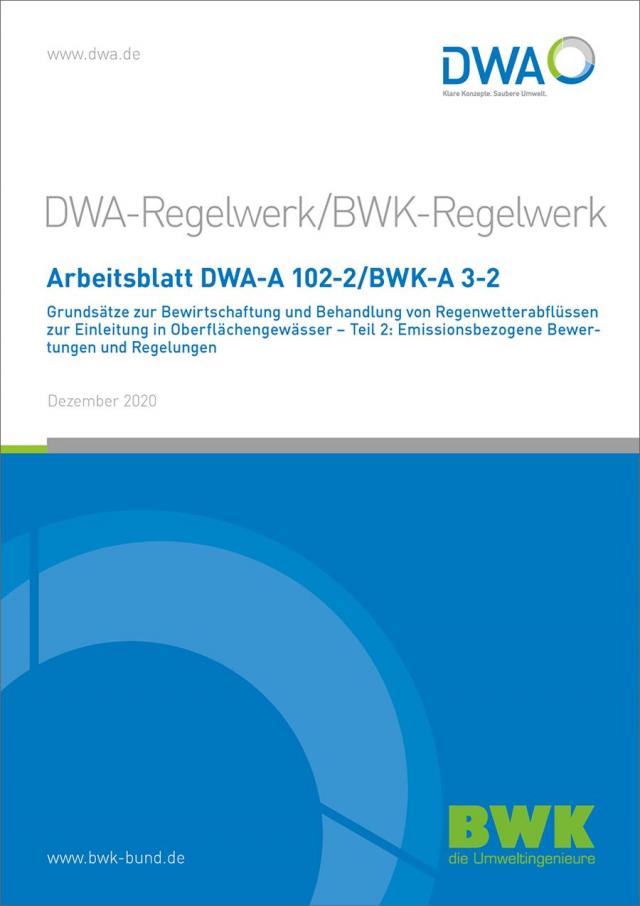 Arbeitsblatt DWA-A 102-2/BWK-A 3-2 Grundsätze zur Bewirtschaftung und Behandlung von Regenwetterabflüssen zur Einleitung in Oberflächengewässer - Teil 2: Emissionsbezogene Bewertungen und Regelungen