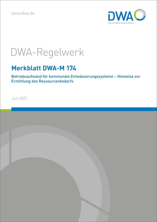 Merkblatt DWA-M 174 Betriebsaufwand für kommunale Entwässerungssysteme - Hinweise zur Ermittlung des Ressourcenbedarfs
