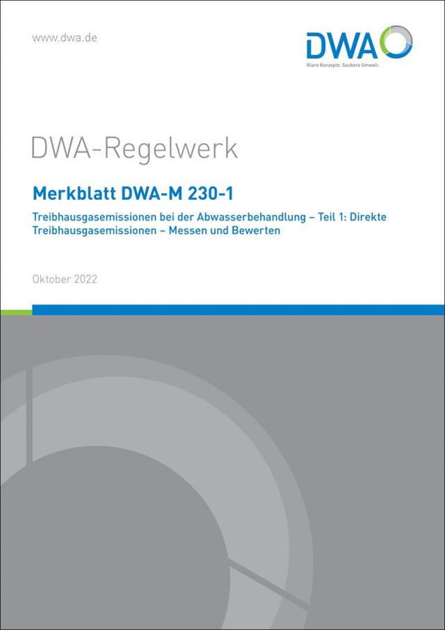 Merkblatt DWA-M 230-1 Treibhausgasemissionen bei der Abwasserbehandlung - Teil 1: Direkte Treibhausgasemissionen - Messen und Bewerten