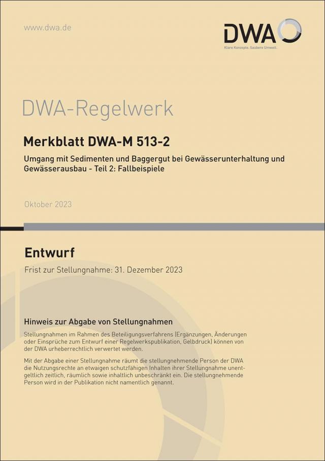 Merkblatt DWA-M 513-2 Umgang mit Sedimenten und Baggergut bei Gewässerunterhaltung und Gewässerausbau - Teil 2: Fallbeispiele (Entwurf)