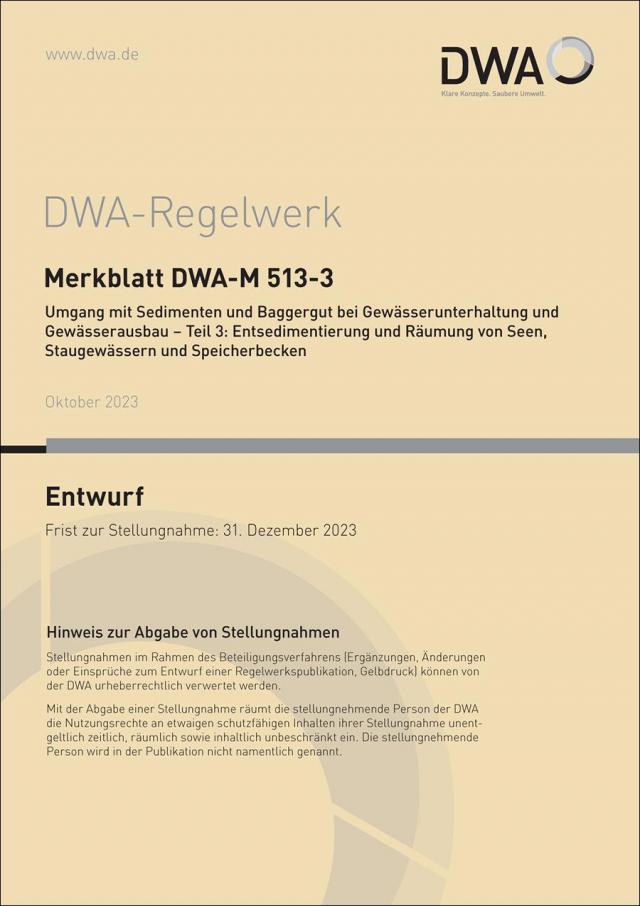 Merkblatt DWA-M 513-3 Umgang mit Sedimenten und Baggergut bei Gewässerunterhaltung und Gewässerausbau - Teil 3:Entsedimentierung und Räumung von Seen, Stauanlagen und Speicherbecken (Entwurf)