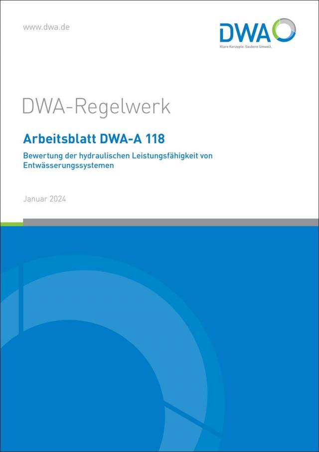 Arbeitsblatt DWA-A 118 Bewertung der hydraulischen Leistungsfähigkeit von Entwässerungssystemen