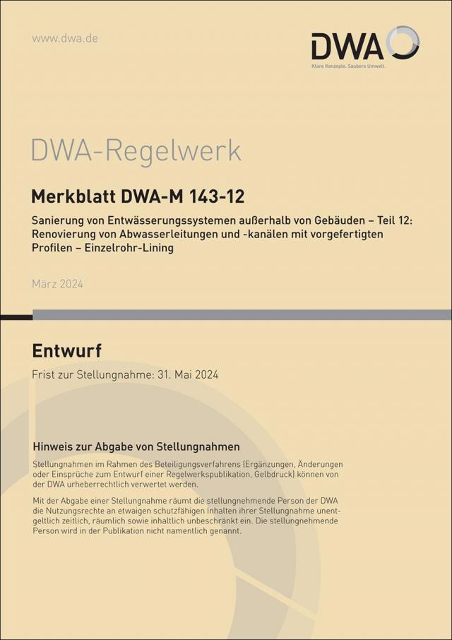 Merkblatt DWA-M 143-12 Sanierung von Entwässerungssystemen außerhalb von Gebäuden - Teil 12: Renovierung von Abwasserleitungen und -kanälen mit vorgefertigten Profilen - Einzelrohr-Lining (Entwurf)