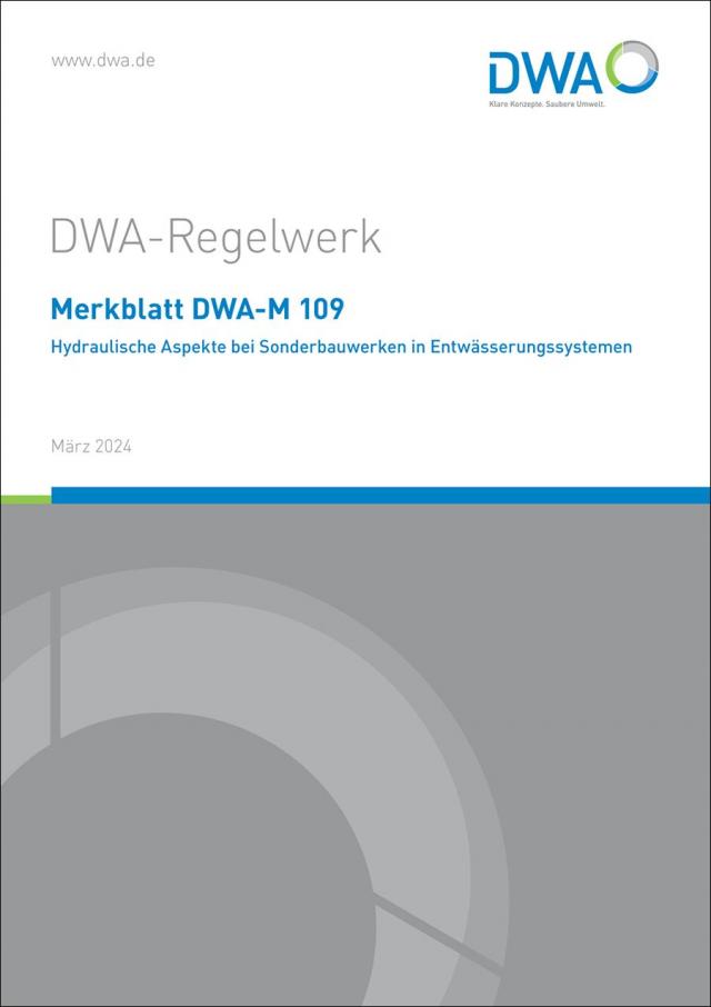 Merkblatt DWA-M 109 Hydraulische Aspekte bei Sonderbauwerken in Entwässerungssystemen