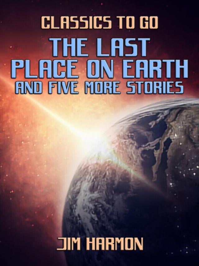 Last Place On Earth and five more stories