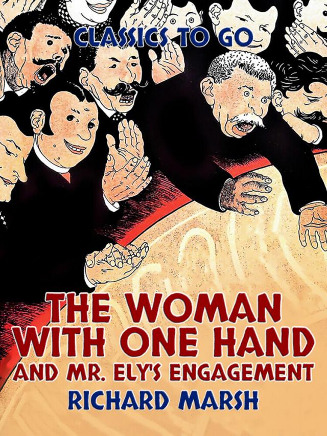 Woman with One Hand, and Mr. Ely's Engagement