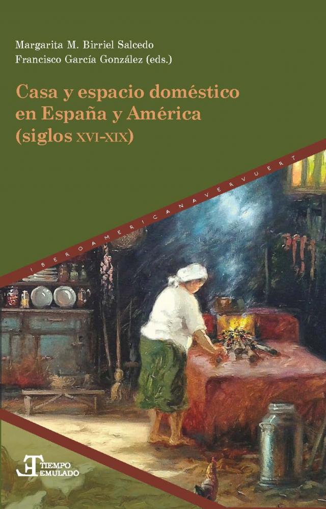 Casa y espacio doméstico en España y América (siglos XV-XIX)
