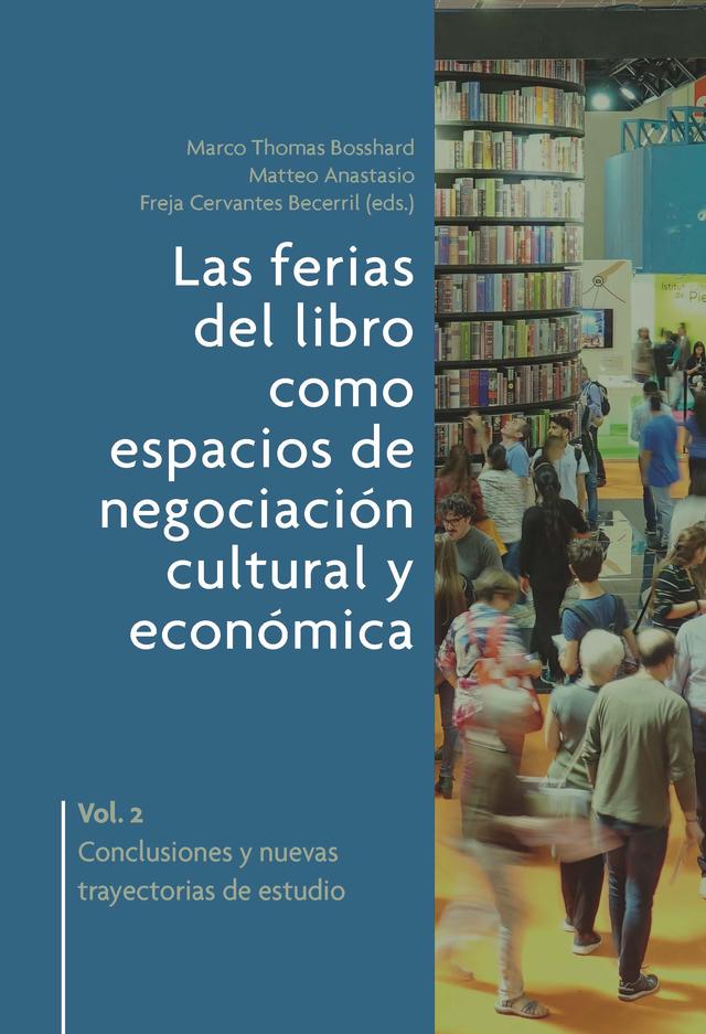Las ferias del libro como espacios de negociación cultural y económica  vol. 2