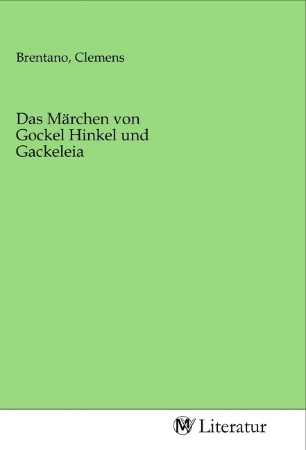 Das Märchen von Gockel Hinkel und Gackeleia