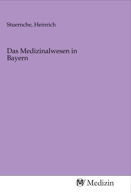 Das Medizinalwesen in Bayern