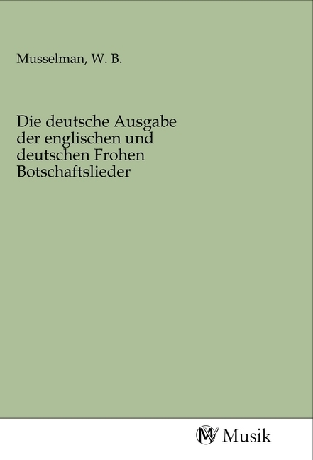 Die deutsche Ausgabe der englischen und deutschen Frohen Botschaftslieder