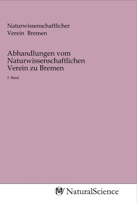Abhandlungen vom Naturwissenschaftlichen Verein zu Bremen