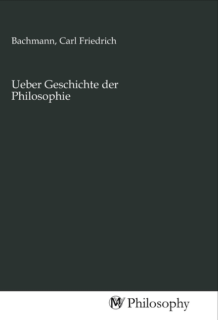 Ueber Geschichte der Philosophie