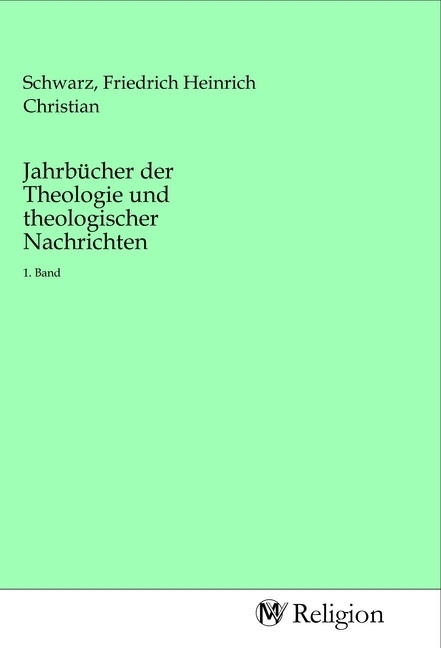 Jahrbücher der Theologie und theologischer Nachrichten
