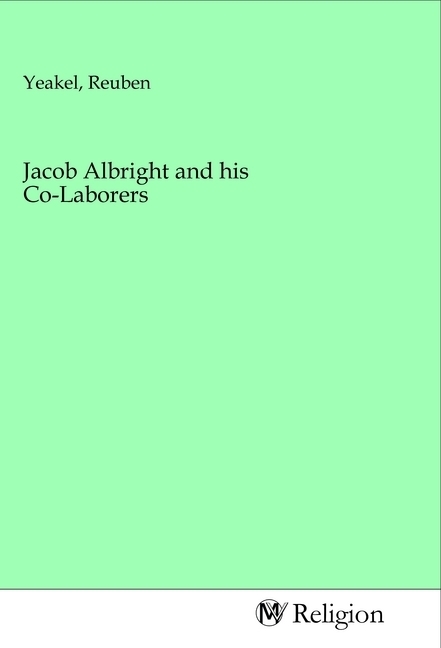 Jacob Albright and his Co-Laborers