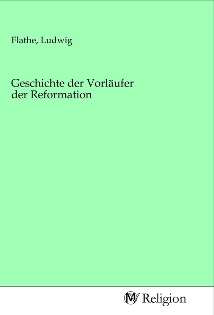 Geschichte der Vorläufer der Reformation
