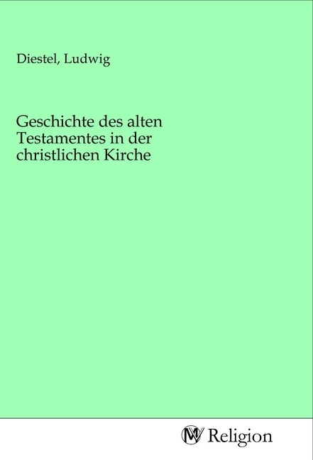 Geschichte des alten Testamentes in der christlichen Kirche
