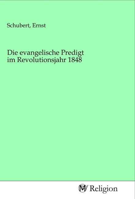 Die evangelische Predigt im Revolutionsjahr 1848