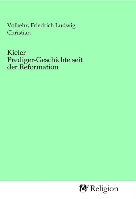 Kieler Prediger-Geschichte seit der Reformation