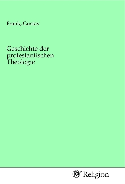 Geschichte der protestantischen Theologie