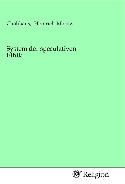 System der speculativen Ethik