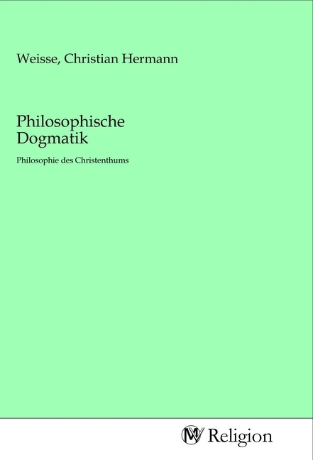 Philosophische Dogmatik
