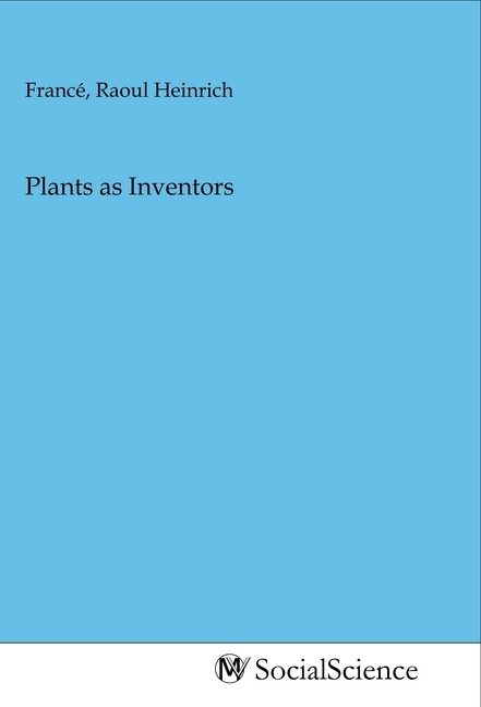 Plants as Inventors