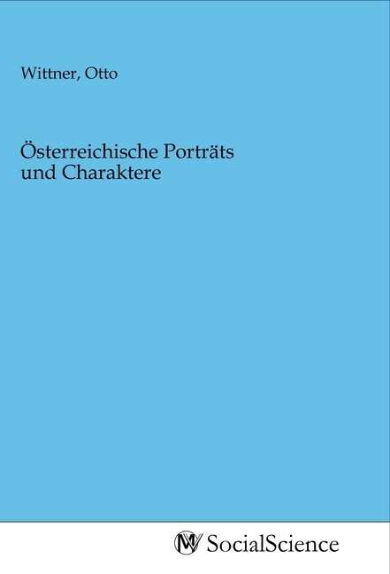 Österreichische Porträts und Charaktere