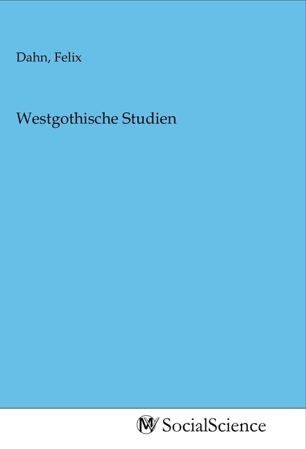 Westgothische Studien