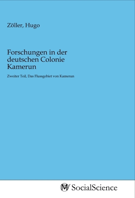 Forschungen in der deutschen Colonie Kamerun