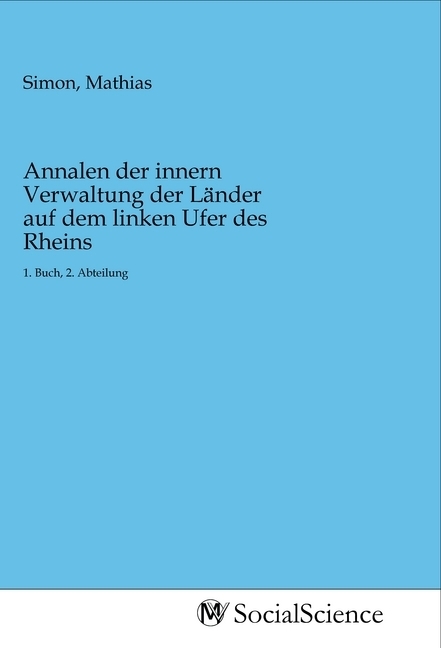 Annalen der innern Verwaltung der Länder auf dem linken Ufer des Rheins