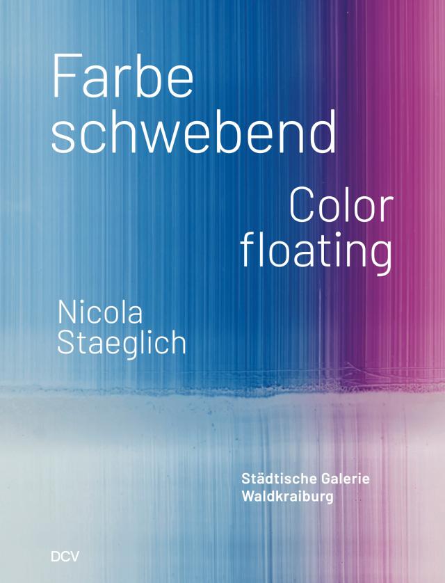 Nicola Staeglich – Farbe schwebend / Color floating