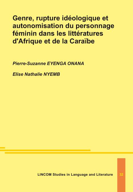 Genre, rupture idéologique et autonomisation du personnage féminin dans les littératures d’Afrique et de la Caraïbe