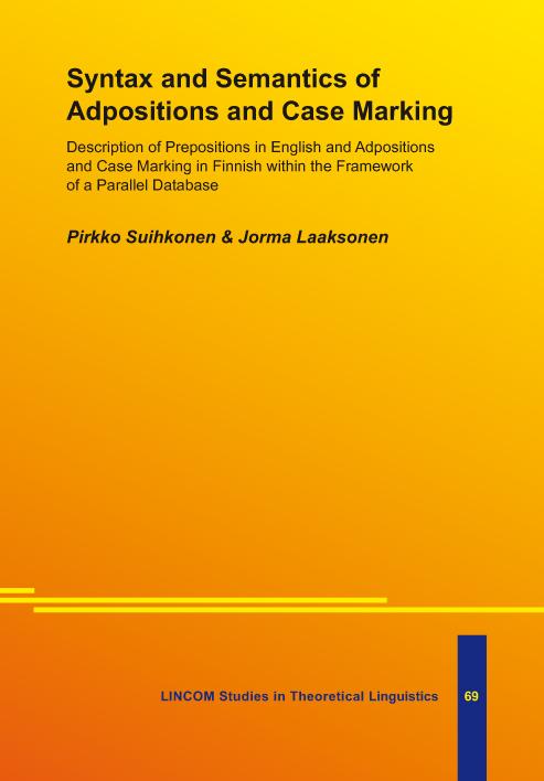 Syntax and Semantics of Adpositions and Case Marking: Description of Prepositions in English and Adpositions and Case Marking in Finnish within the Framework of a Parallel Database