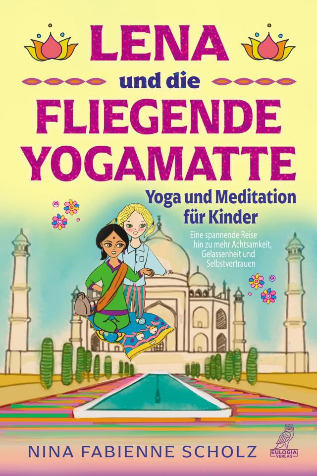Lena und die fliegende Yogamatte - Yoga und Meditation für Kinder
