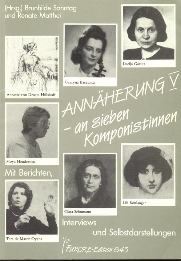 Annäherung an sieben Komponistinnen. Portraits und Werkverzeichnisse / Annäherung V an sieben Komponistinnen. Portraits und Werkverzeichnisse