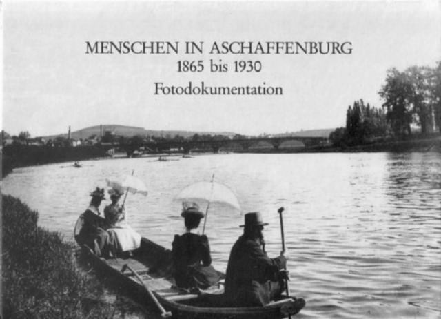 Menschen in Aschaffenburg 1865 bis 1930