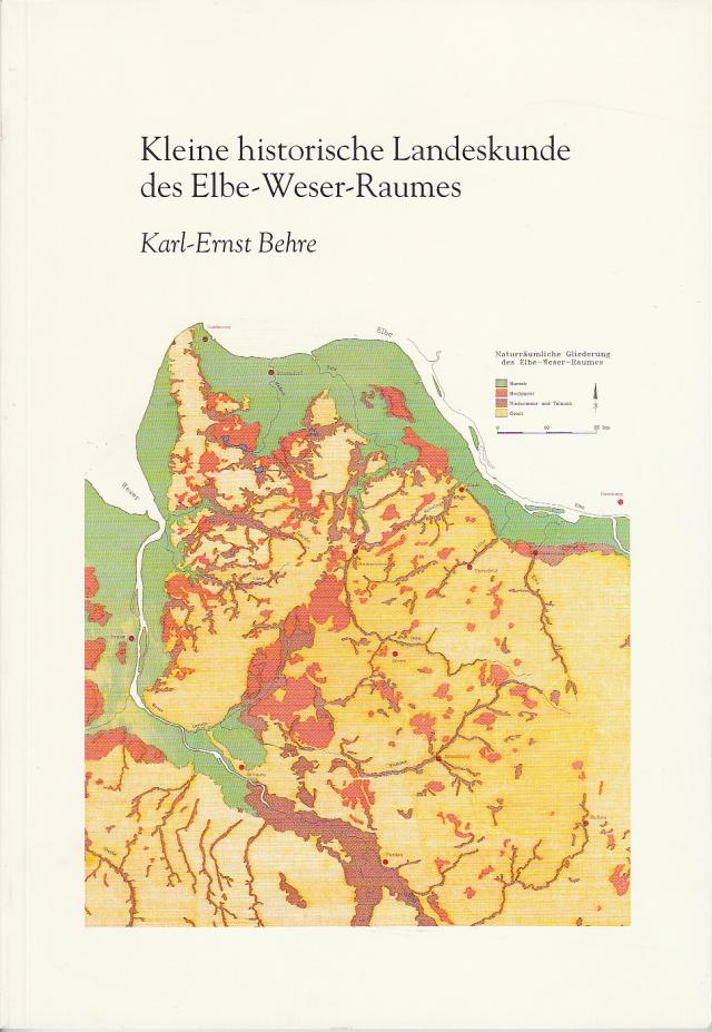 Kleine historische Landeskunde des Elbe-Weser-Raumes