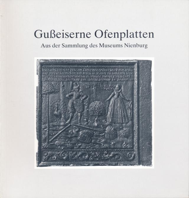 Gusseiserne Ofenplatten aus der Sammlung des Museums Nienburg /Weser