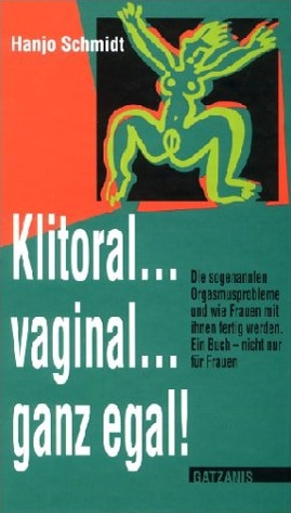 Klitoral, vaginal, ganz egal...