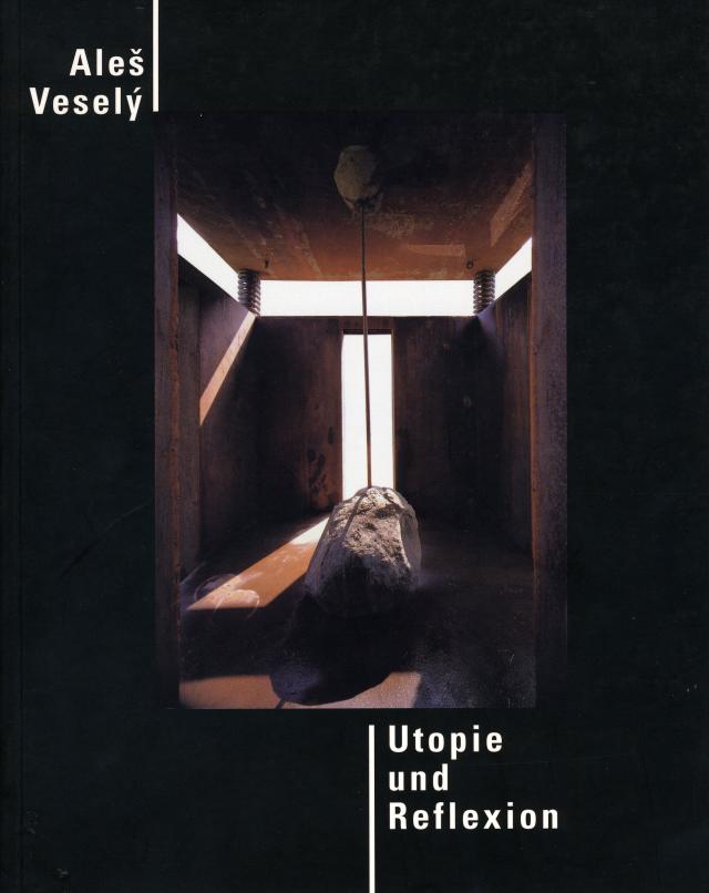 Aleš Veselý - Utopie und Reflexion