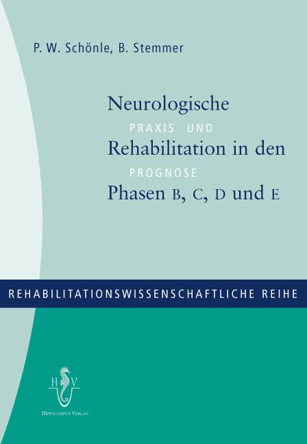 Neurologische Rehabilitation in den Phasen B, C, D und E